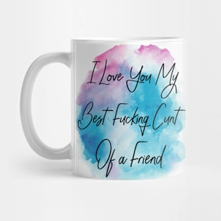 Love you Friend Mug